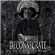 Deconsecrate - Nothing Is Sacred